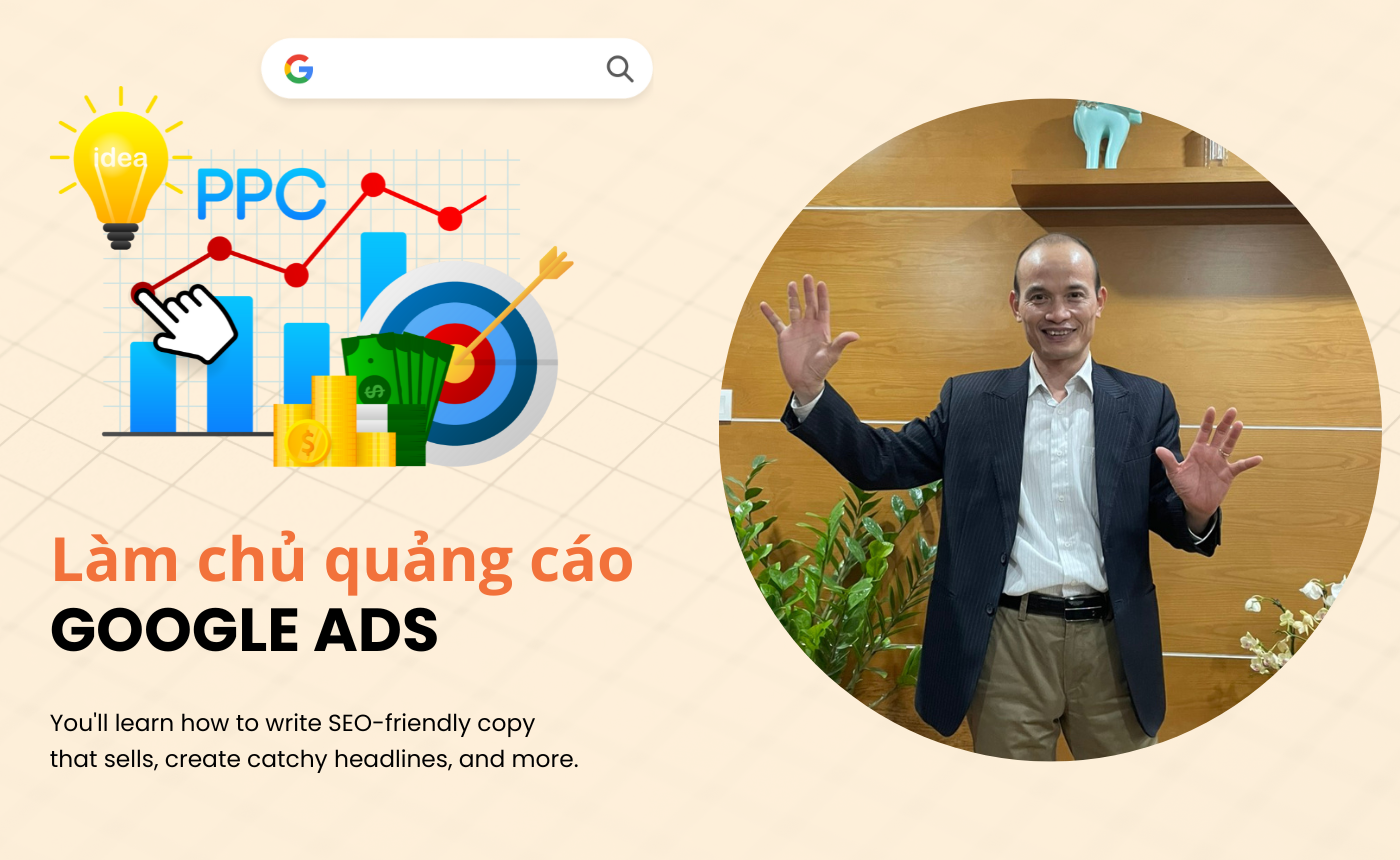 Làm chủ quảng cáo Google Ads từ A ~ Z